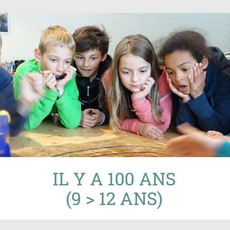 Stage Il y a 100 ans (9-12 ans)